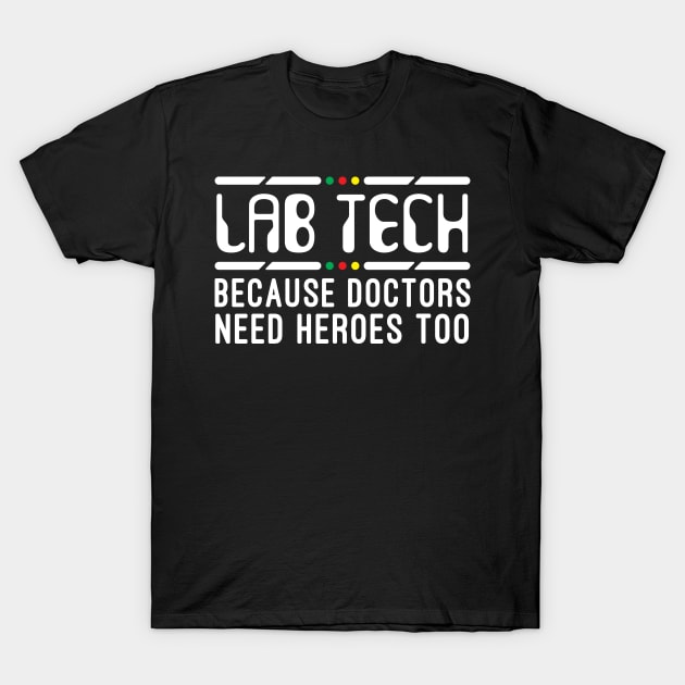 Funny Lab Tech Laboratory Technician T-Shirt by TheBestHumorApparel